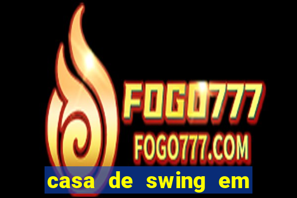 casa de swing em foz do iguacu